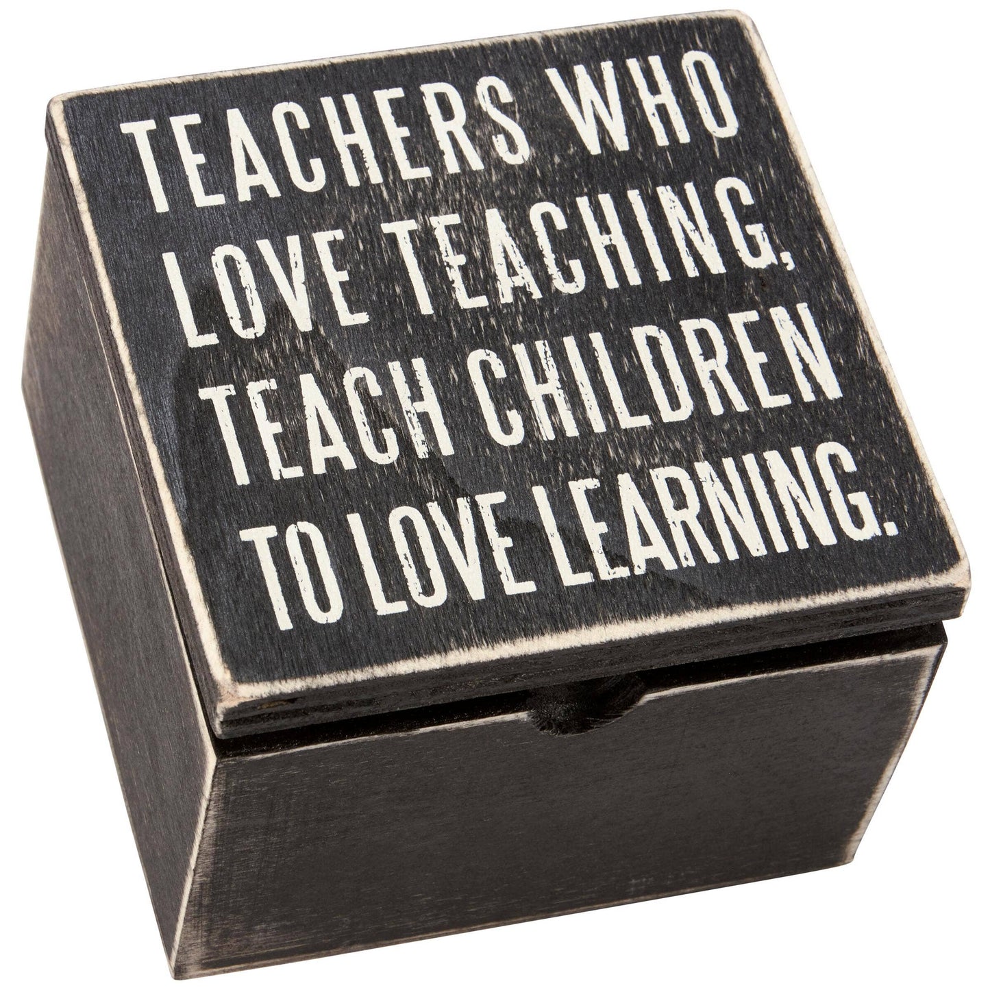 Teachers Who Love Teaching Teach Hinged Box